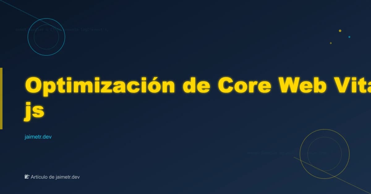 Optimización de Core Web Vitals en Next.js