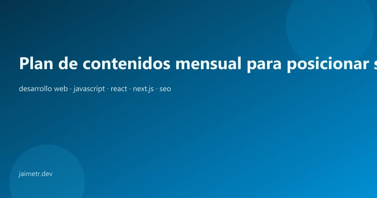 Plan de contenidos mensual para posicionar servicios TI